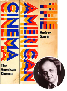 El libro de 1968 de Andrew Sarris "The American Cinema" tuvo una gran polémica, al situar la teoría de autor en el centro del debate crítico en Estados Unidos.